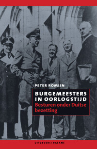 Peter Romijn 'Burgemeesters in oorlogstijd'