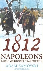 Adam Zamoyski '1812. Napoleons fatale veldtocht naar Moskou'