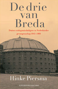 Override of the title H. Piersma 'De drie van Breda. Duitse oorlogsmisdadigers in Nederlandse gevangenschap, 1945-1989'